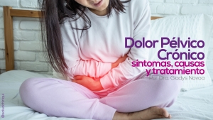 Dolor pélvico crónico: síntomas, causas y tratamiento