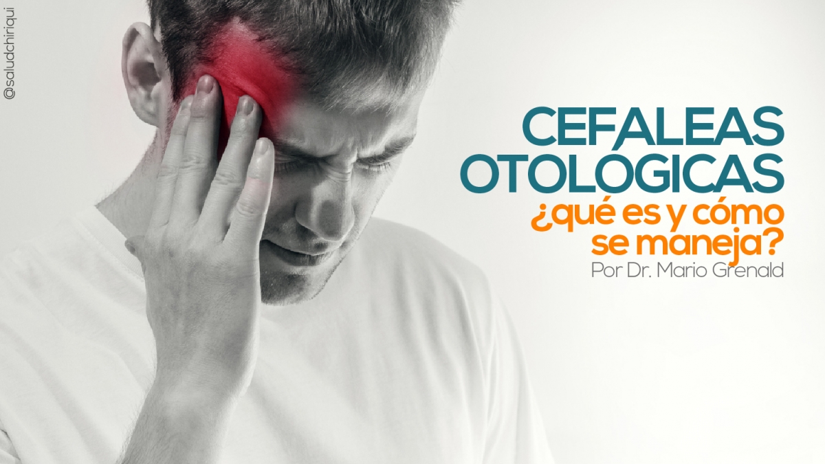 Cefalea otológicas: ¿qué es y cómo se maneja?