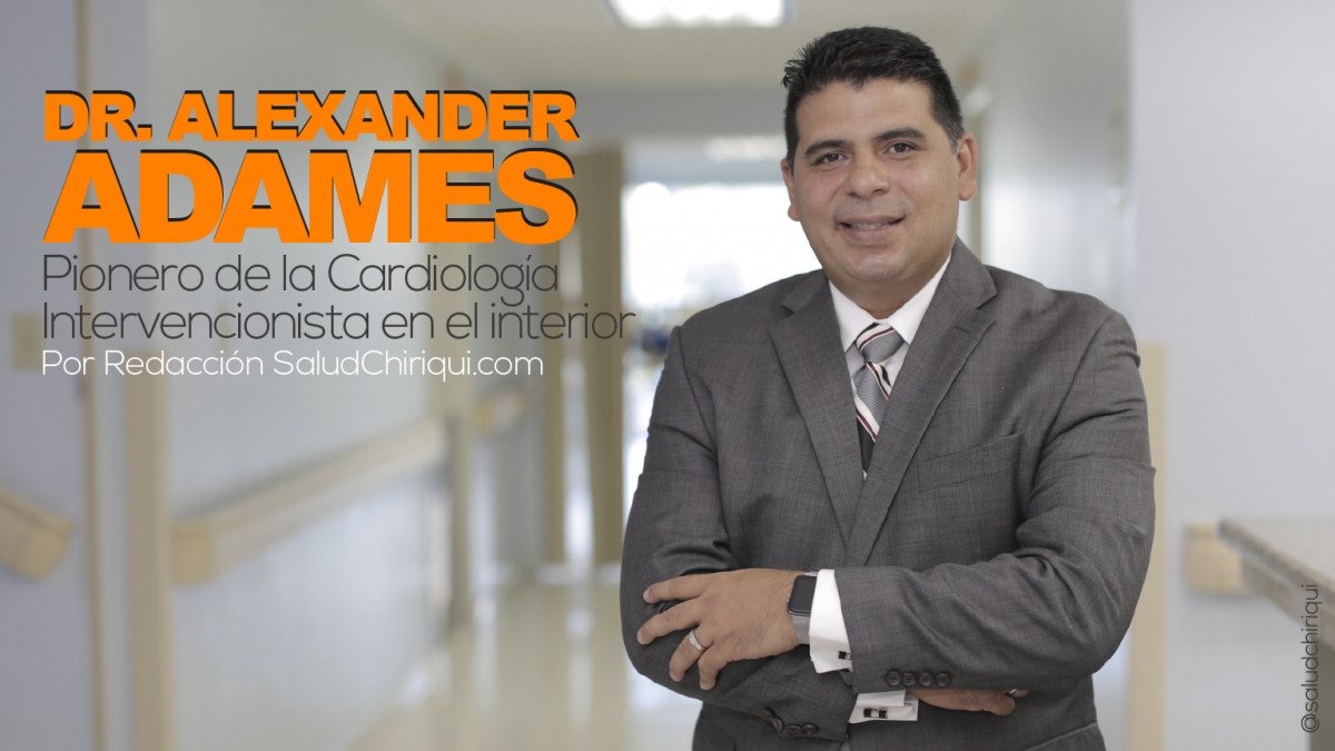 Dr. Alexander Adames: Pionero de la Cardiología Intervencionista en el interior